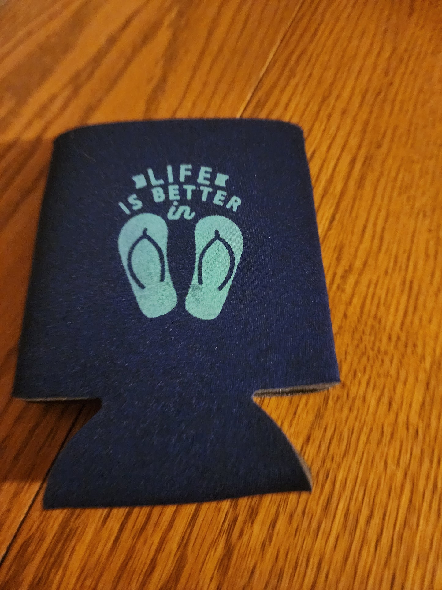 Life is Better in Flip Flops Koozie