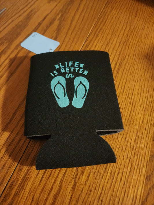 Life is Better in Flip Flops Koozie