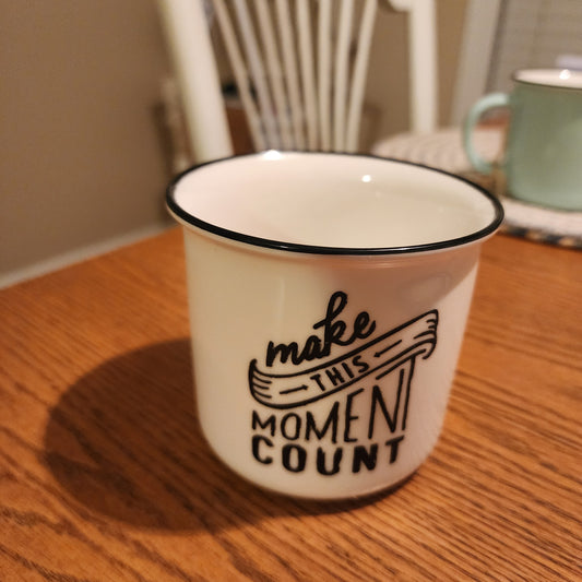 Make This Moment Count Coffee Mug